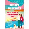Say You'll Remember Me