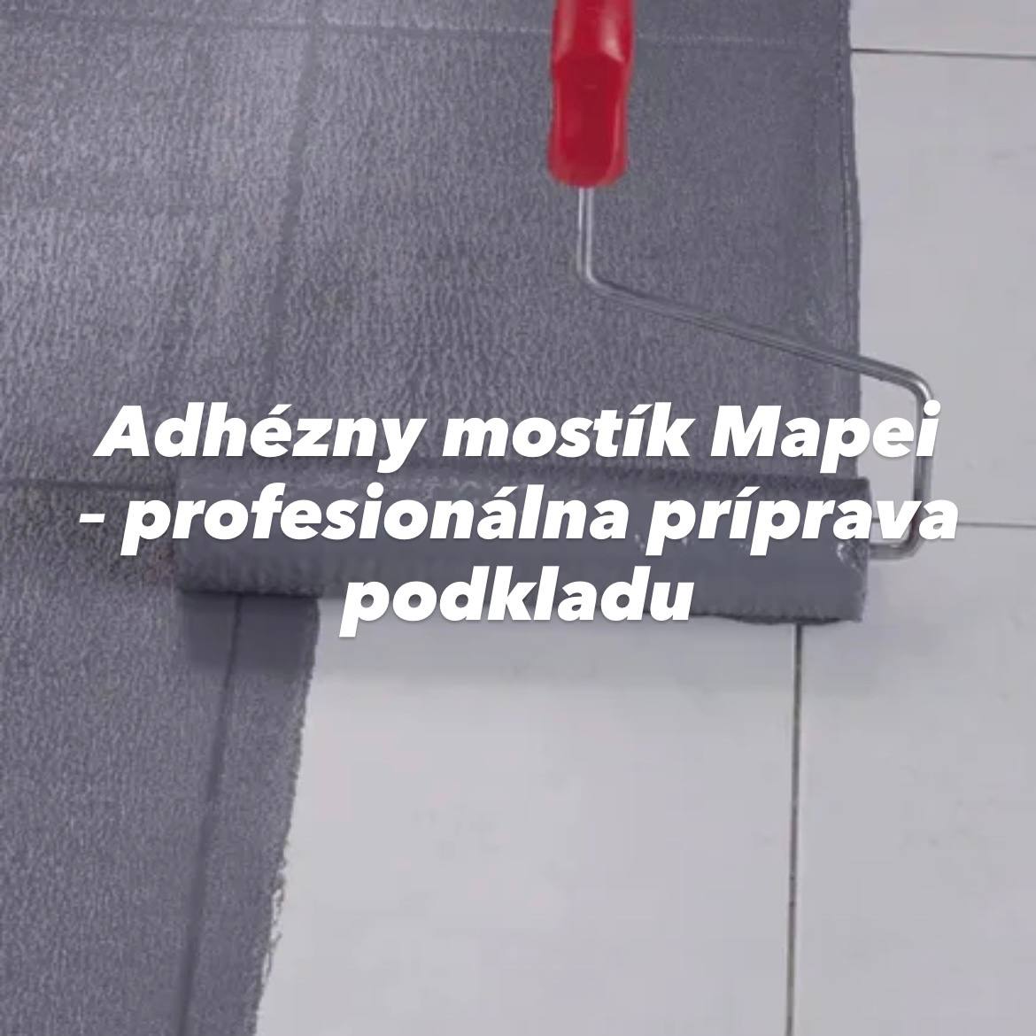 Adhézny mostík Mapei – profesionálna príprava podkladu