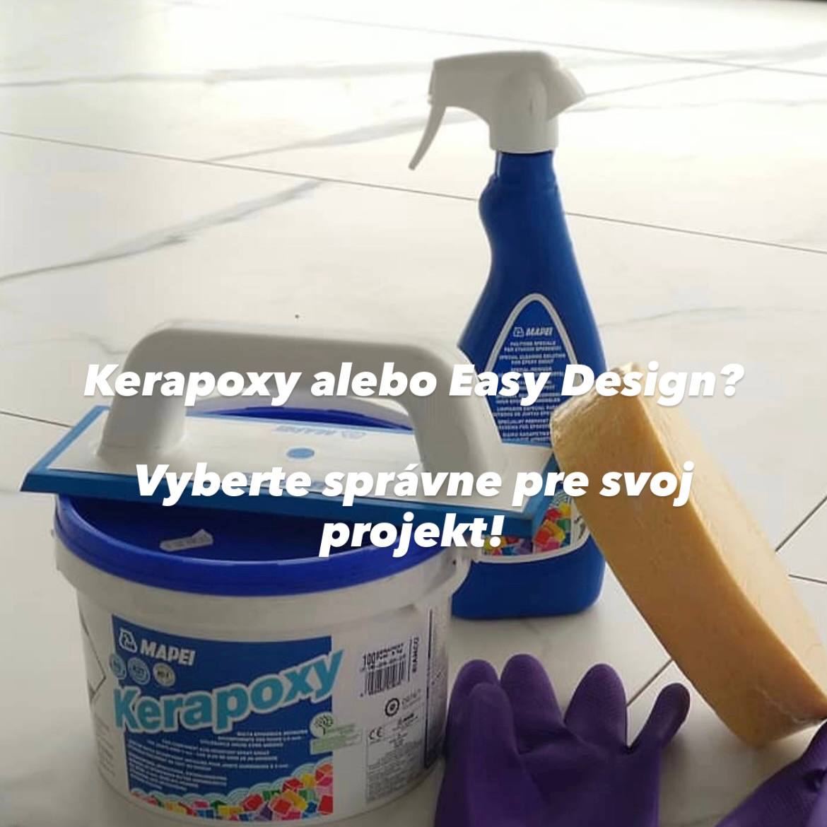 Epoxidové škárovacie hmoty Mapei – Kerapoxy vs. Kerapoxy Easy Design
