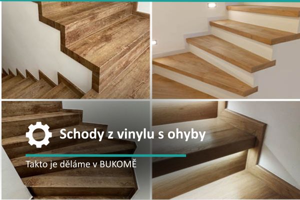 Schody z vinylu - takto je děláme v Bukomě
