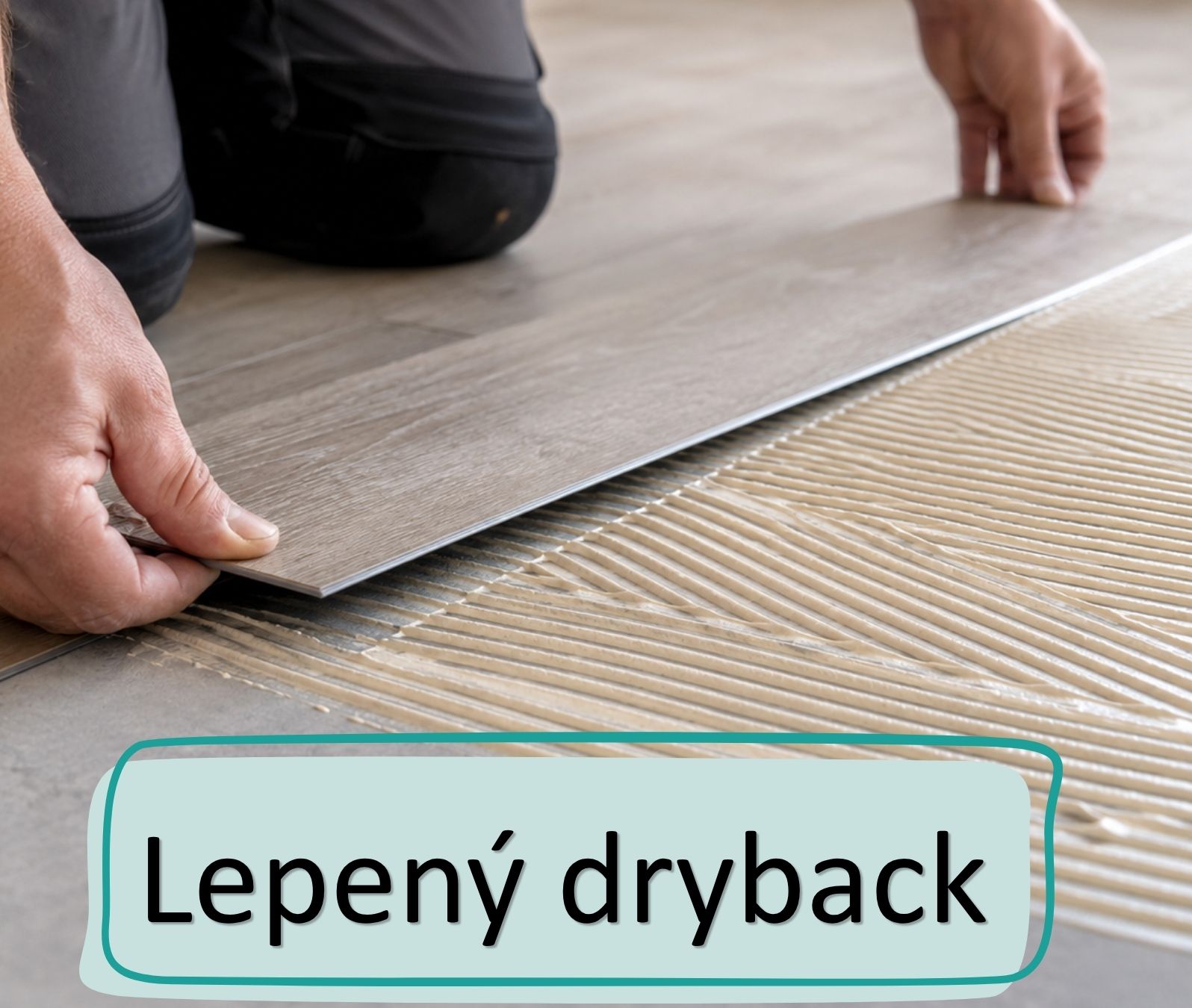Pokládka lepeného vinylu dryback do lepidla na připravený a vyrovnaný podklad