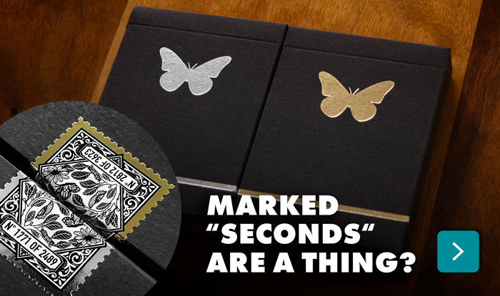 Slightly imperfect decks of both marked and unmarked versions of the Black & Gold and Black & Silver Butterfly Playing Cards. Kickstarter version with numbered seals.