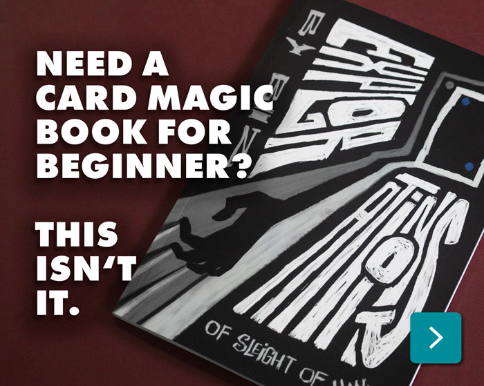 Explorations of Sleight of Hand, aka The Worst Magic Book For A Beginner, is a collection of visual card magic focused on sleight of hand.