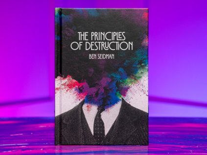 The Principles of Destruction by Ben Seidman