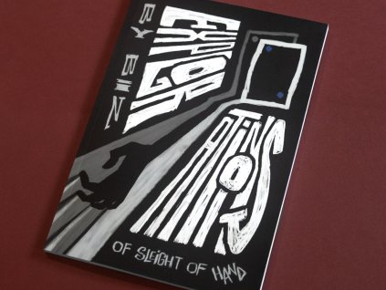 Explorations of Sleight of Hand by Biz (aka The Worst Magic Book For A Beginner)