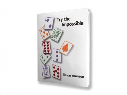 Try the Impossible magic book by Simon Aronson