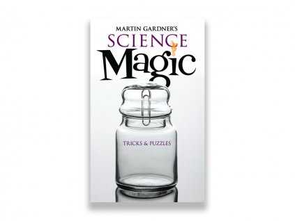 Martin Gardner's Science Magic