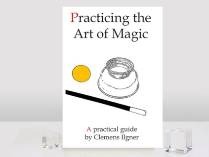 Practicing the Art of Magic by Clemens Ilgner