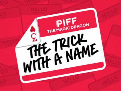The Trick with a Name by Piff the Magic Dragon