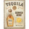 Fémtábla: Tequila Served Here - 30x40 cm