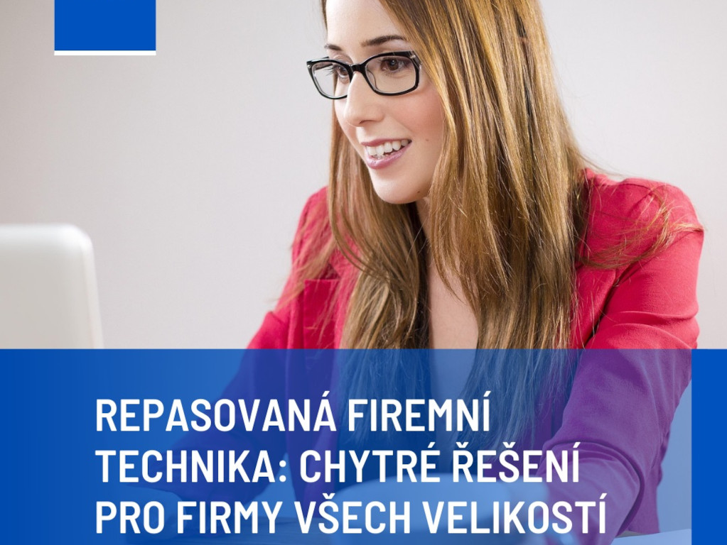 Repasovaná firemní technika: Chytré řešení pro firmy všech velikostí