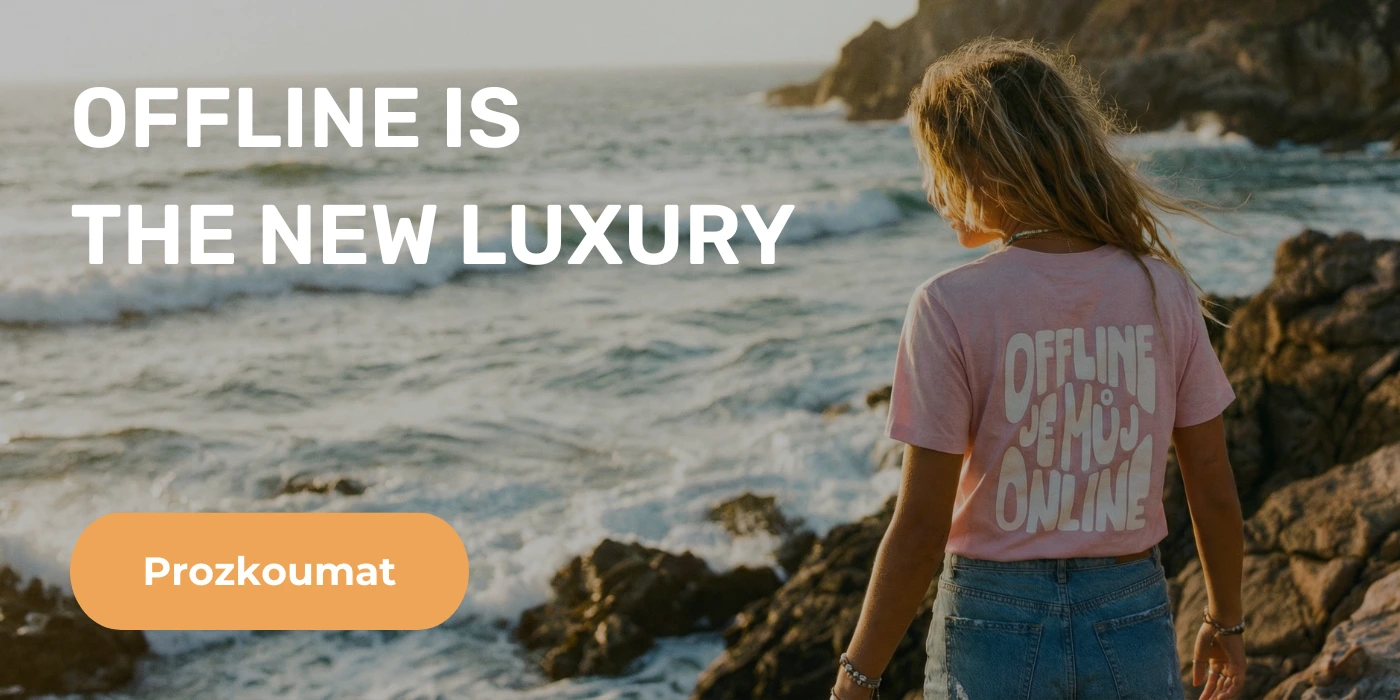 OFFLINE IS THE NEW LUXURY