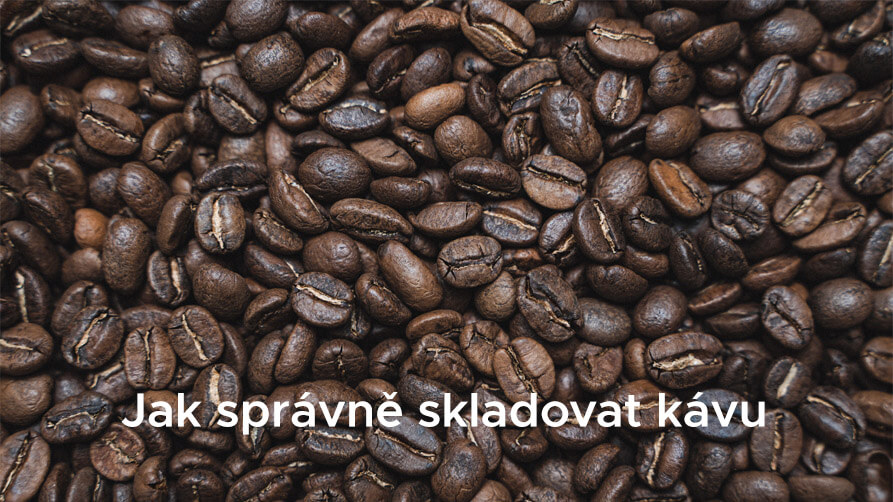 Jak správně skladovat kávu, abyste si její chuť užili na maximum
