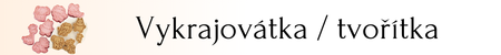 Kategorie: Vykrajovátka a tvořítka