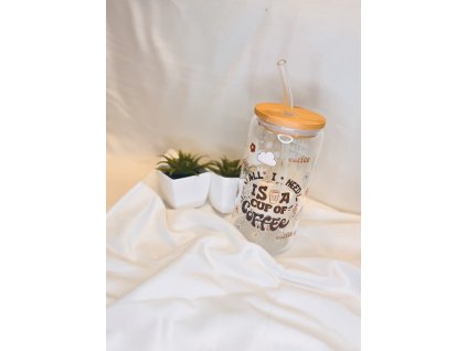 Sklenička - All I need coffee