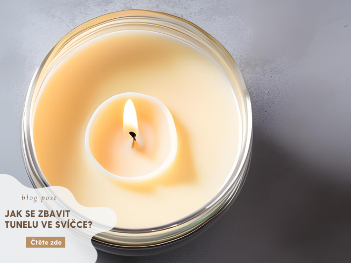 Jak se zbavit tunelu ve svíčce?