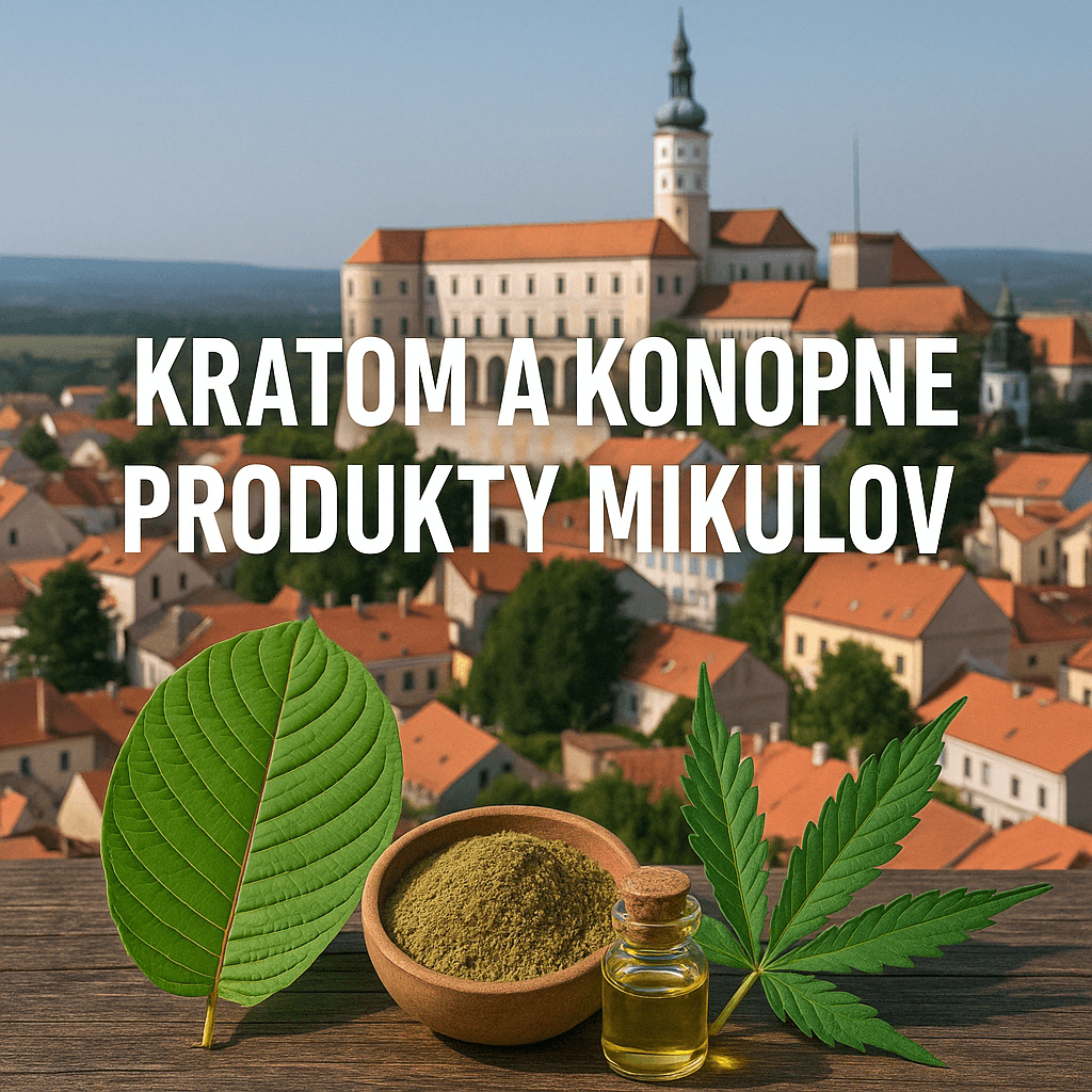 Kratom a konopné produkty Mikulov – Kde nakoupit kvalitní přírodní doplňky?
