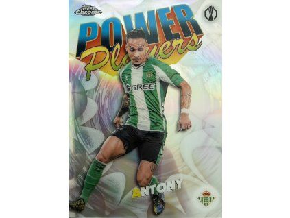 Topps Chrome - Antony - Power Players - PP-27