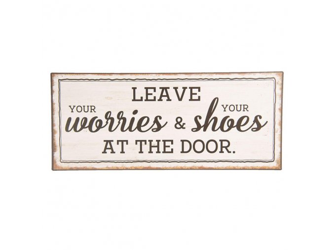 plechova cedule Leave your worries and shoes at door