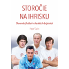 Futbalove Slovensko Storocie na ihrisku