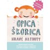 opica skorica hrave aktivity