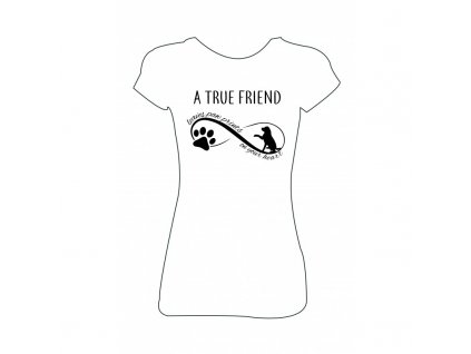 Dámské tričko 'A true friend_dog' (Barva trika bílá (00), Barva potisku černá, Velikost XS)