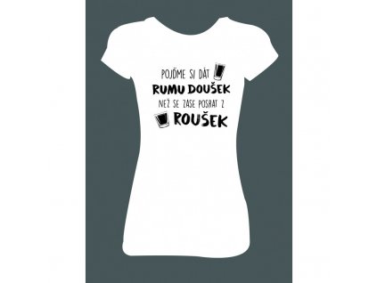 Dámské tričko 'Pojďme si dát rumu doušek, než se zase posrat z roušek' (Barva Fialová, Barva potisku černá, Velikost XS)