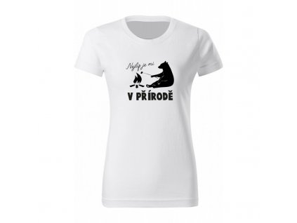 Dámské tričko - Nejlíp je mi v přírodě (medvěd) (Barva trika bílá (00), Barva potisku černá, Velikost XS)