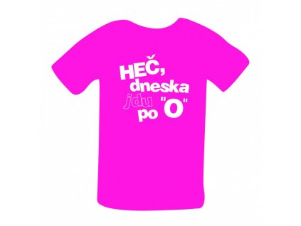 Dětské tričko 'Heč, dneska jdu po O' (Barva trika bílá (00))