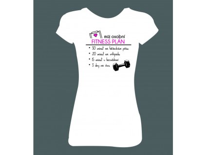 Dámské tričko 'Můj osobní FITNESS PLÁN' (Barva trika bílá (00), Velikost XS)