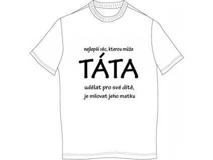 Pánské tričko 'TÁTA' (Barva trika bílá (00), Barva potisku černá, Velikost XS)
