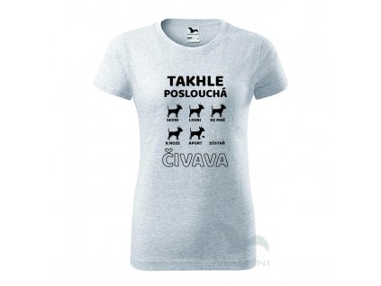 Dámské tričko  'Takhle poslouchá ČIVAVA' (Barva trika bílá (00), Barva potisku černá, Velikost XS)