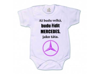 Dětské body 'Až budu velká, budu řídit MERCEDES jako táta' (Barva potisku černá, Dětská velikost 50-56/0-2 měsíce)