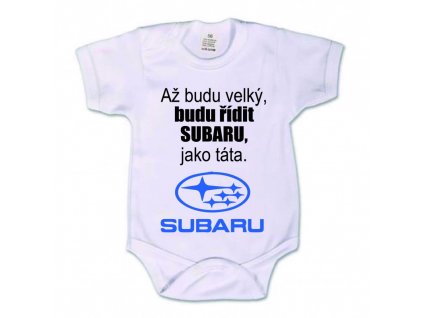 Dětské body 'Až budu velký, budu řídit SUBARU jako táta' (Barva potisku černá, Dětská velikost 50-56/0-2 měsíce)