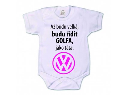 Dětské body 'Až budu velká, budu řídit GOLFA jako táta' (Barva potisku černá, Dětská velikost 50-56/0-2 měsíce)