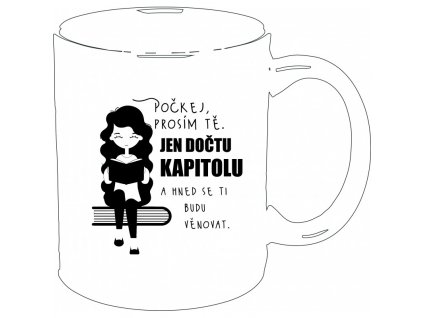 Hrnek - Jen dočtu kapitolu (Barva Bílá)