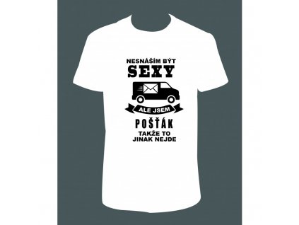 Pánské tričko 'Nesnáším být sexy, ale jsem pošťák' (Barva trika bílá (00), Velikost XS)