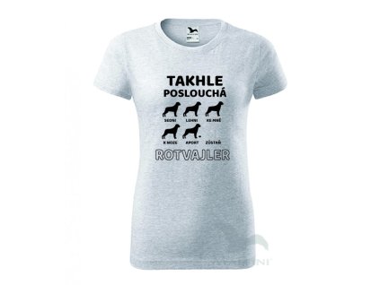 Dámské tričko  'Takhle poslouchá ROTVAJLER' (Barva trika bílá (00), Barva potisku černá, Velikost XS)