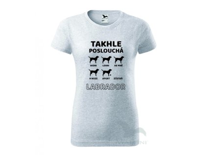 Dámské tričko  'Takhle poslouchá LABRADOR' (Barva trika bílá (00), Barva potisku černá, Velikost XS)