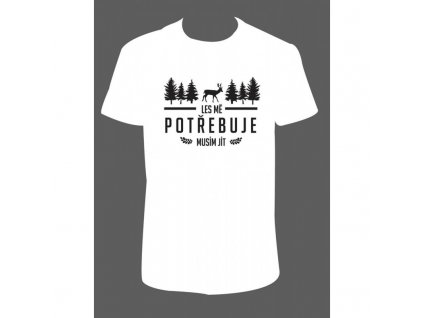 Pánské tričko 'Les mě potřebuje-jelen' (Barva trika bílá (00), Barva potisku černá, Velikost XS)