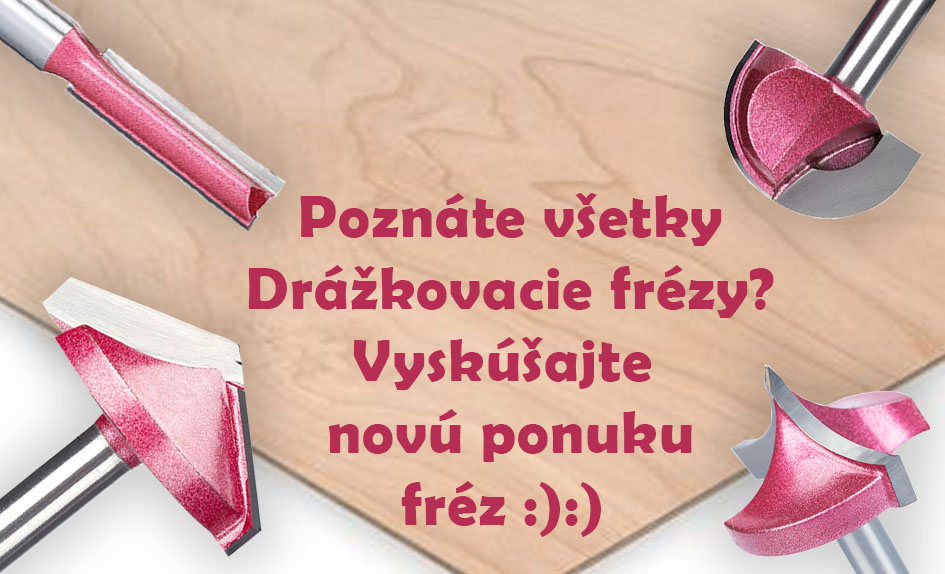 Poznáš všetky Drážkovacie frézy?