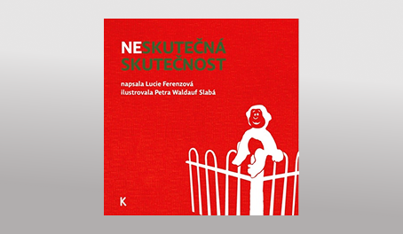 Studenti recenzují literaturu pro děti XIV: Lucie Ferenzová: Neskutečná skutečnost