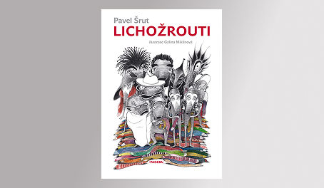 Studenti recenzují literaturu pro děti XV: Pavel Šrut: Lichožrouti