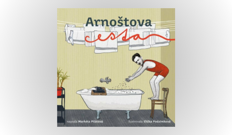 Studenti recenzují literaturu pro děti I: Markéta Pilátová: Arnoštova cesta