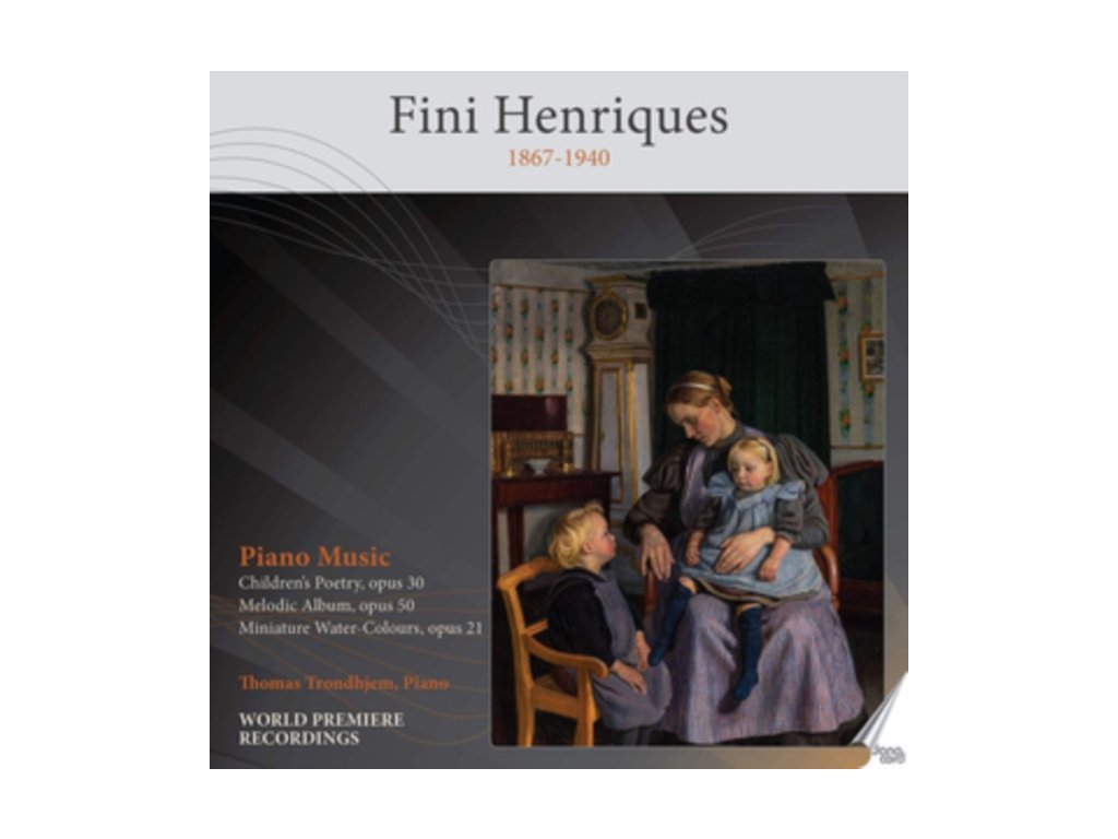 THOMAS TRONDHJEM - Fini Henriques: Piano Music - Childrens Poetry. Op. 30 / Melodic Album. Op. 50 / Miniature Water-Colours. Op. 21 (CD)