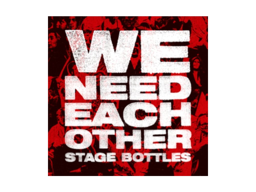 STAGE BOTTLES - We Need Each Other (CD)