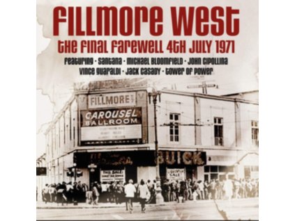 SANTANA / MICHAEL BLOOMFIELD / JOHN CIPOLLINA / VINCE GUARALDI / JACK CASADY / TOWER OF POWER - Fillmore West Final Farewell. 4th July 1971 (CDR)