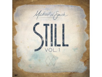 MICHAEL W SMITH - Still Vol. 1 (CD)