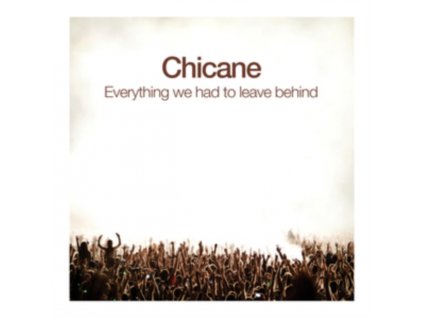 CHICANE - Everything We Had To Leave Behind (CD)