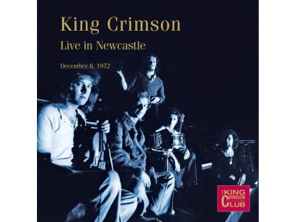 KING CRIMSON - Live In Newcastle. 8Th December 1972 (CD)
